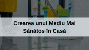 Mediu sanatos in casa